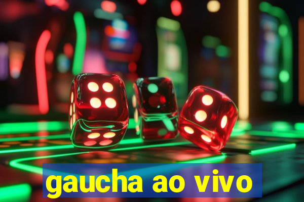 gaucha ao vivo